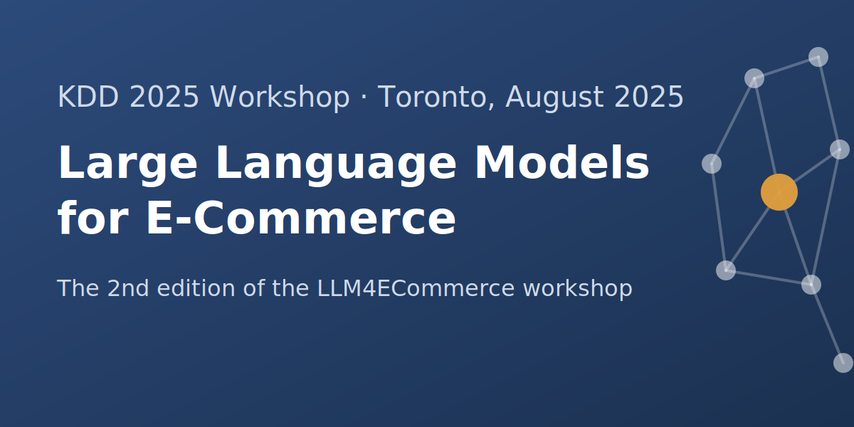 KDD 2025 LLM4ECommerce workshop